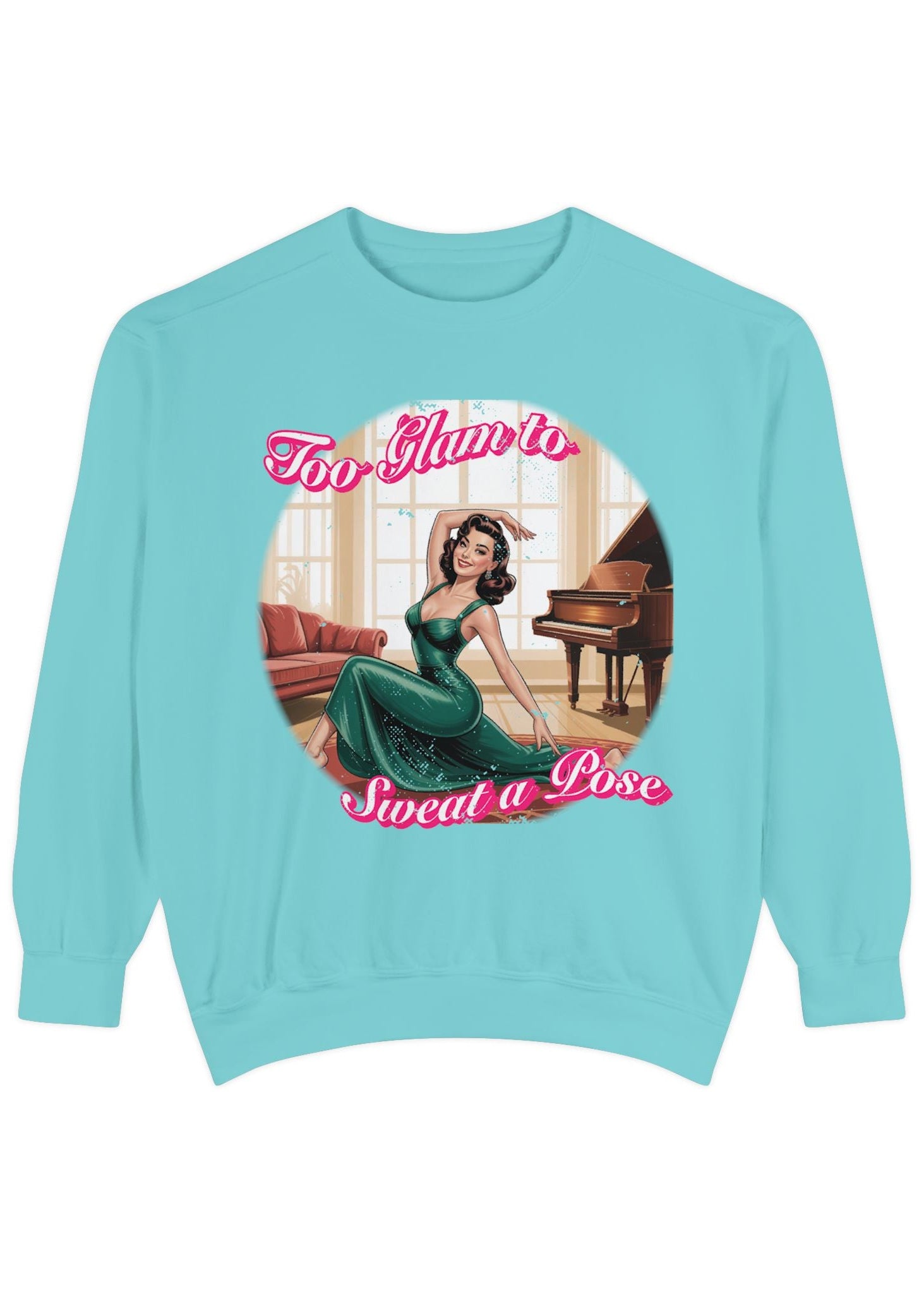 Too Glam to Sweat a Pose Sweatshirt