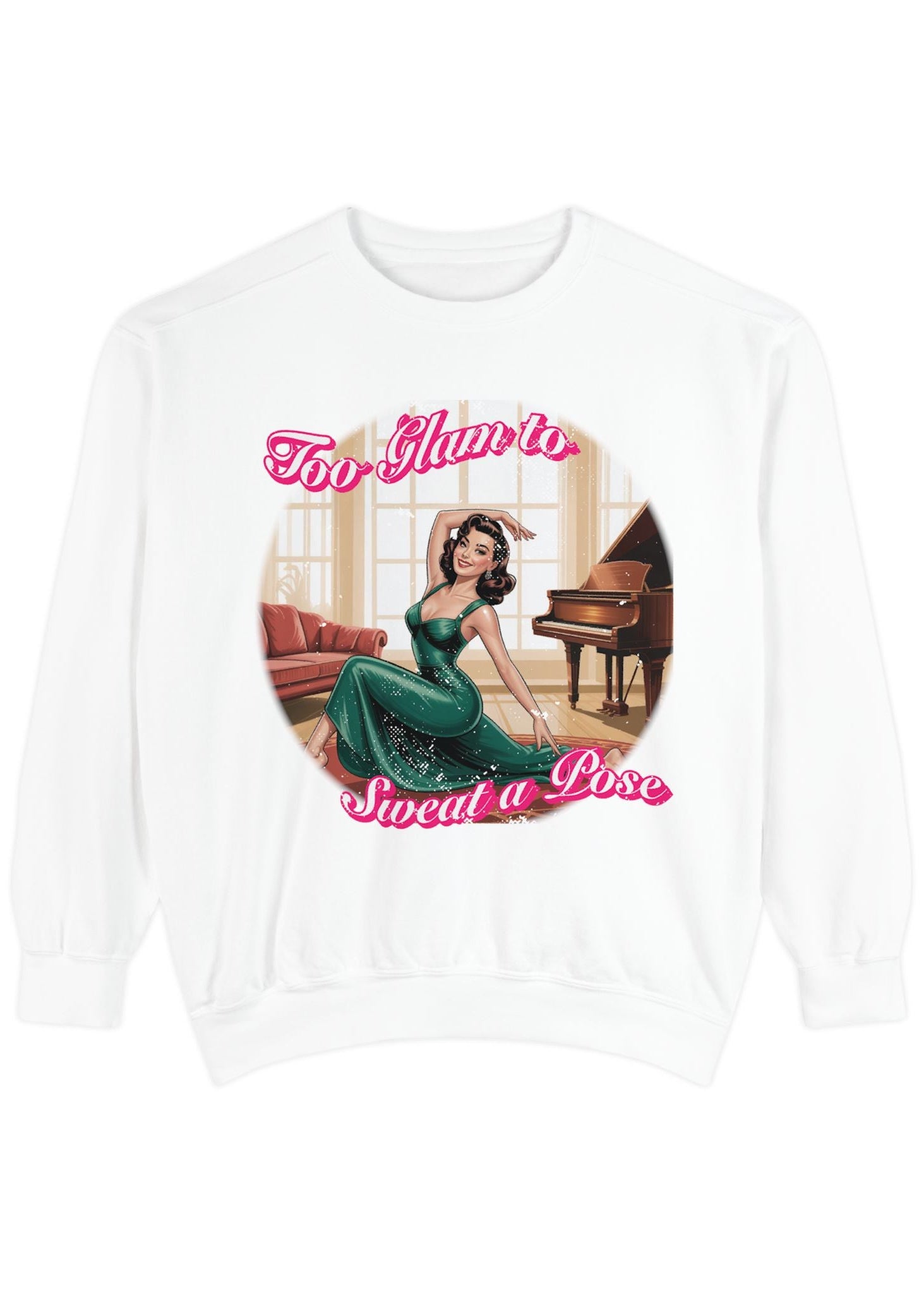 Too Glam to Sweat a Pose Sweatshirt