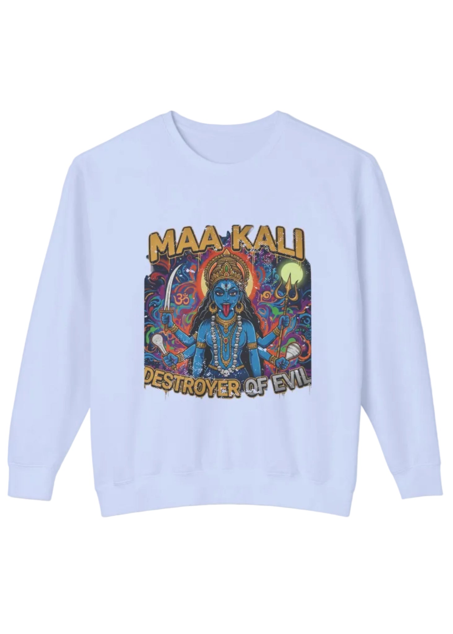 Maa Kali: Destroyer of Evil Graphic Sweatshirt