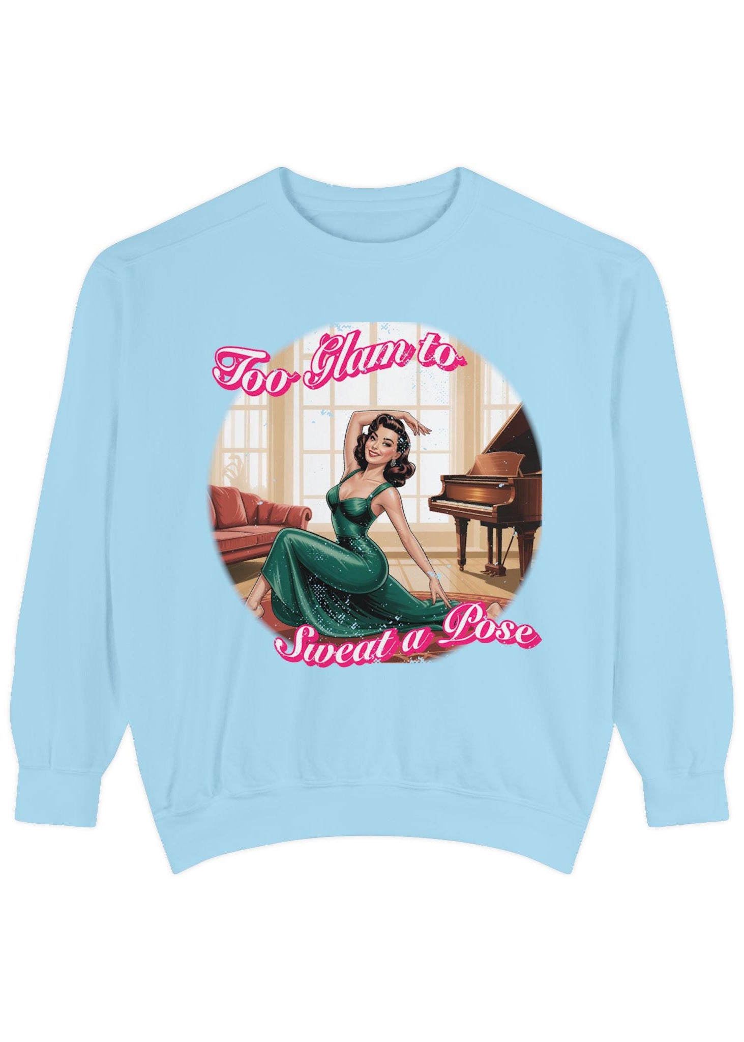 Too Glam to Sweat a Pose Sweatshirt